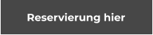 Reservierung hier