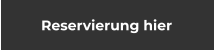 Reservierung hier