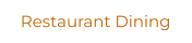 Restaurant Dining